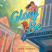 Glory Be by  Jamie Sumner audiobook