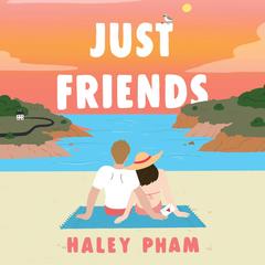 Just Friends by Haley Pham audiobook