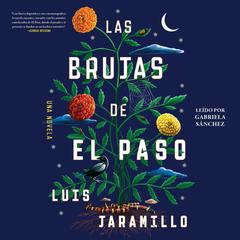Las brujas de El Paso, Spanish-language edition of The Witches of El Paso by Luis Jaramillo audiobook