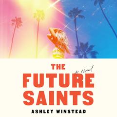 Future Saints by Ashley Winstead audiobook