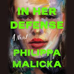 In Her Defense by Philippa Malicka audiobook