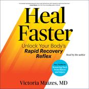 The Heal Faster by  Victoria Maizes audiobook