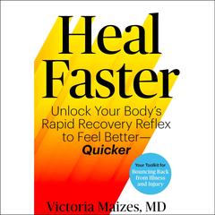 The Heal Faster by Victoria Maizes audiobook