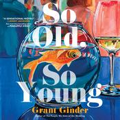 So Old, So Young by  Grant Ginder audiobook
