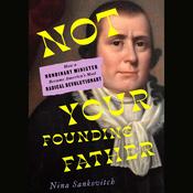 Not Your Founding Father by  Nina Sankovitch audiobook