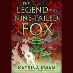 The Legend of the Nine-Tailed Fox by Katrina Kwan audiobook