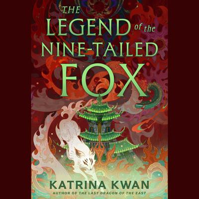 The Legend of the Nine-Tailed Fox by Katrina Kwan audiobook