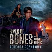 River of Bones and Other Stories by  Rebecca Roanhorse audiobook