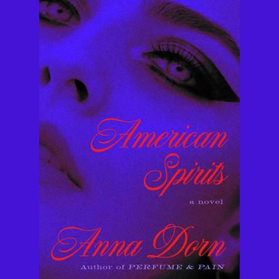 American Spirits by Anna Dorn audiobook