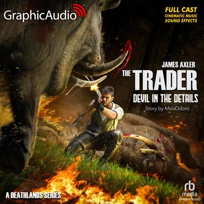 Devil In The Details [Dramatized Adaptation] by James Axler audiobook