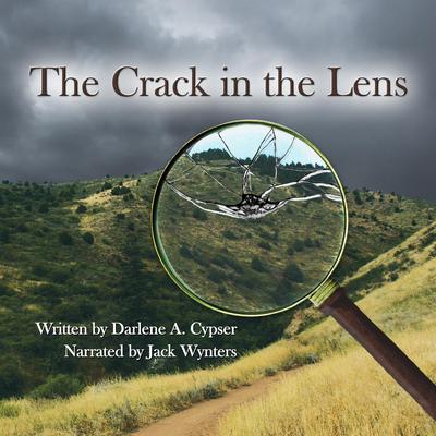 The Crack in the Lens by Darlene A. Cypser audiobook