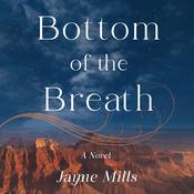 Bottom of the Breath by  Jayne Mills audiobook
