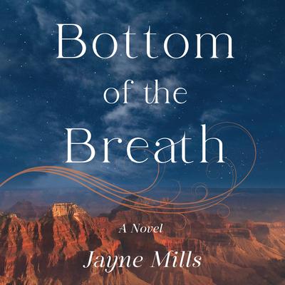 Bottom of the Breath by Jayne Mills audiobook