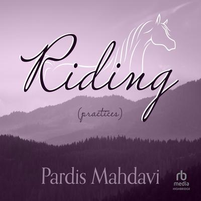 Riding by Pardis Mahdavi audiobook