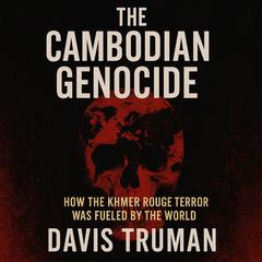 The Cambodian Genocide by Davis Truman audiobook