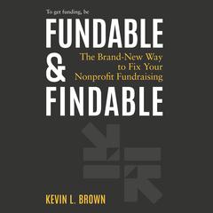 Fundable & Findable by Kevin L. Brown audiobook