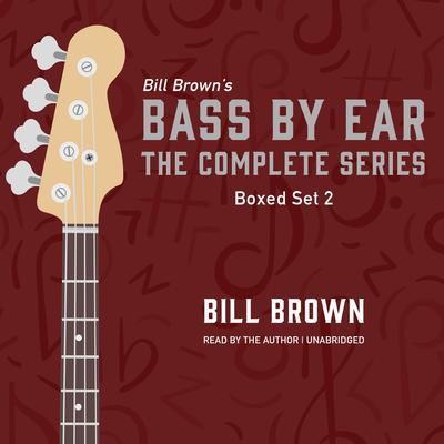 Bass by Ear: Box Set 2 by Bill Brown audiobook