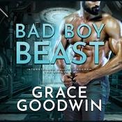 Bad Boy Beast by  Grace Goodwin audiobook