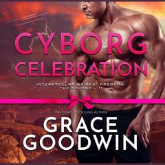 Cyborg Celebration by Grace Goodwin audiobook