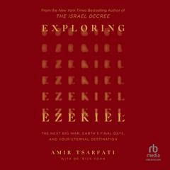 Exploring Ezekiel by Amir Tsarfati audiobook