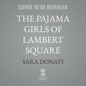 The Pajama Girls of Lambert Square by  Sara Donati audiobook