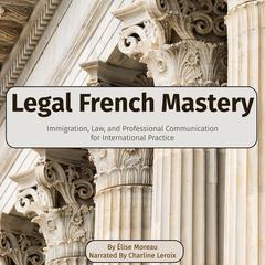 Legal French Mastery by Elise Moreau audiobook