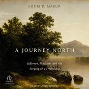 A Journey North by  Louis P. Masur audiobook