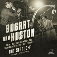 Bogart and Huston by Nat Segaloff audiobook