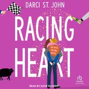Racing Heart by  Darci St. John audiobook