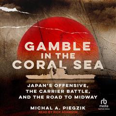 Gamble in the Coral Sea by Michal A. Piegzik audiobook