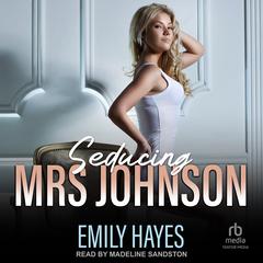 Seducing Mrs. Johnson by Emily Hayes audiobook