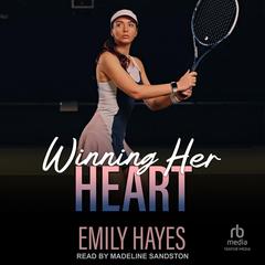 Winning Her Heart by Emily Hayes audiobook