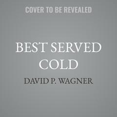 Best Served Cold by David P. Wagner audiobook