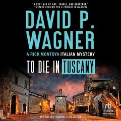 To Die in Tuscany by David P. Wagner audiobook