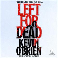 Left For Dead by Kevin O’Brien audiobook