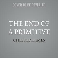 The End of a Primitive by Chester Himes audiobook
