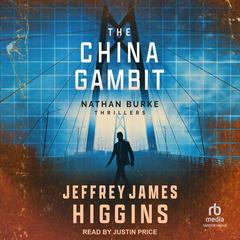 The China Gambit by Jeffrey James Higgins audiobook