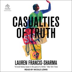 Casualties of Truth by Lauren Francis-Sharma audiobook