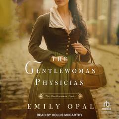 The Gentlewoman Physician by Emily Opal audiobook