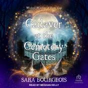 Cadaver at the Cemetery Gates by  Sara Bourgeois audiobook
