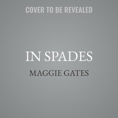 In Spades by Maggie Gates audiobook