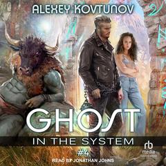 Ghost in the System: Book 4 by Alexey Kovtunov audiobook
