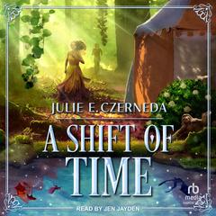 A Shift of Time by Julie E. Czerneda audiobook