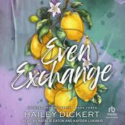Even Exchange by  Hailey Dickert audiobook