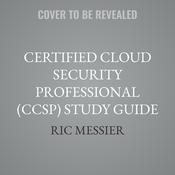 Certified Cloud Security Professional (CCSP) Study Guide by  Ric Messier audiobook