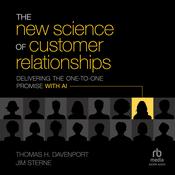 The New Science of Customer Relationships by  Jim Sterne audiobook