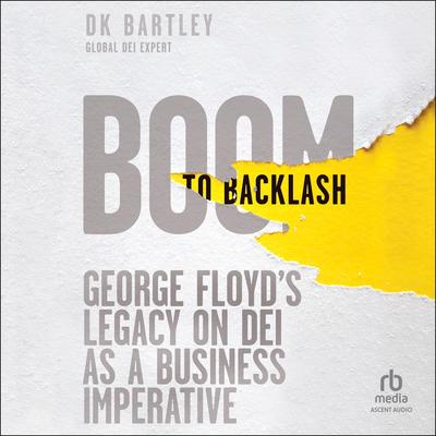 Boom to Backlash by DK Bartley audiobook