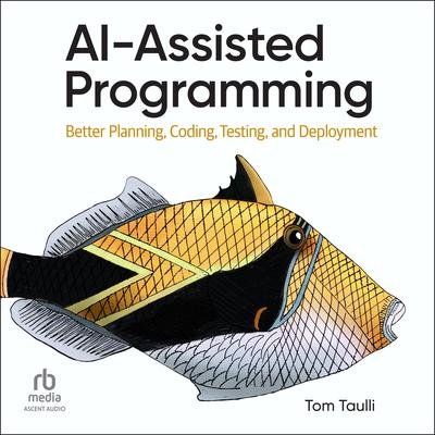 AI-Assisted Programming by Tom Taulli audiobook