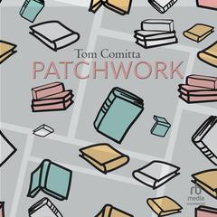 Patchwork by Tom Comitta audiobook