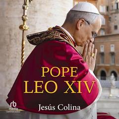 Pope Leo XIV by Jesús Colina audiobook
